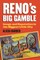 Reno's Big Gamble