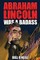 Abraham Lincoln Was A Badass