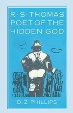 R. S. Thomas: Poet of the Hidden God R. S. Thomas: Poet of the Hidden God