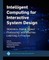 Intelligent Computing for Interactive System Design