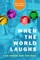 When the World Laughs
