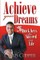 Achieve Your Dreams