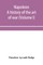 Napoleon; a history of the art of war, from the beginning of the French revolution to the End of the Eighteenth century, with a Detailed account of the Wars of the French Revolution (Volume I)