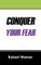 Conquer Your Fear