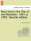 New York in the War of the Rebellion, 1861 to 1865. Second edition.