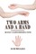 Two Arms and a Hand
