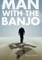 Man with the Banjo