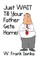 Just Wait Till Your Father Gets Home!