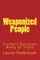 Weaponized People