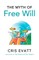 The Myth of Free Will