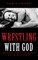 Wrestling With God