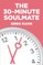 The 30-Minute Soulmate