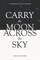 Carry the Moon Across the Sky