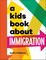 A Kids Book about Immigration
