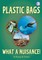 Plastic Bags - What A Nuisance!