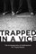 Trapped in a Vice
