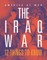 The Iraq War: 12 Things to Know