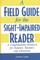 A Field Guide for the Sight-Impaired Reader
