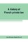 A history of French private law