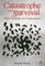 Catastrophe and Survival