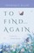To Find... Again