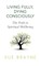 Living Fully, Dying Consciously