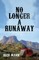 No Longer a Runaway