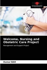 Welcome, Nursing and Obstetric Care Project Welcome, Nursing and Obstetric Care Project