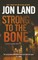 Strong to the Bone