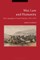 War, Law and HumanityThe Campaign to Control Warfare, 1853-1914