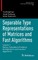 Separable Type Representations of Matrices and Fast Algorithms
