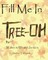 Fill Me In Tree-Oh
