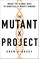 The Mutant Project