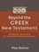 Beyond the Greek New Testament