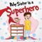 Baby Sister is a Superhero