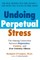 Undoing Perpetual Stress