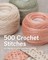 500 Crochet Stitches