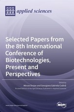 Selected Papers from the 8th International Conference of Biotechnologies, Present and Perspectives Selected Papers from the 8th International Conference of Biotechnologies, Present and Perspectives