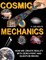 COSMIC MECHANICS-How We Create Reality With Zero-Point and Quantum Waves