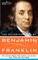 The Autobiography of Benjamin Franklin, Including Poor Richard's Almanac, and Familiar Letters