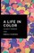 A Life In Color-An Anxiety Workbook