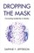 Dropping the Mask