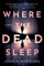 Where the Dead Sleep