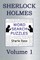 Sherlock Holmes Word Search Puzzles Volume 1