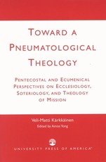 Toward a Pneumatological Theology Toward a Pneumatological Theology