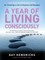 A Year of Living Consciously