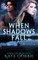 When Shadows Fall