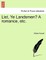 List, Ye Landsmen? a Romance, Etc.
