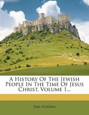 A History of the Jewish People in the Time of Jesus Christ, Volume 1...