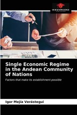 Single Economic Regime in the Andean Community of Nations Single Economic Regime in the Andean Community of Nations